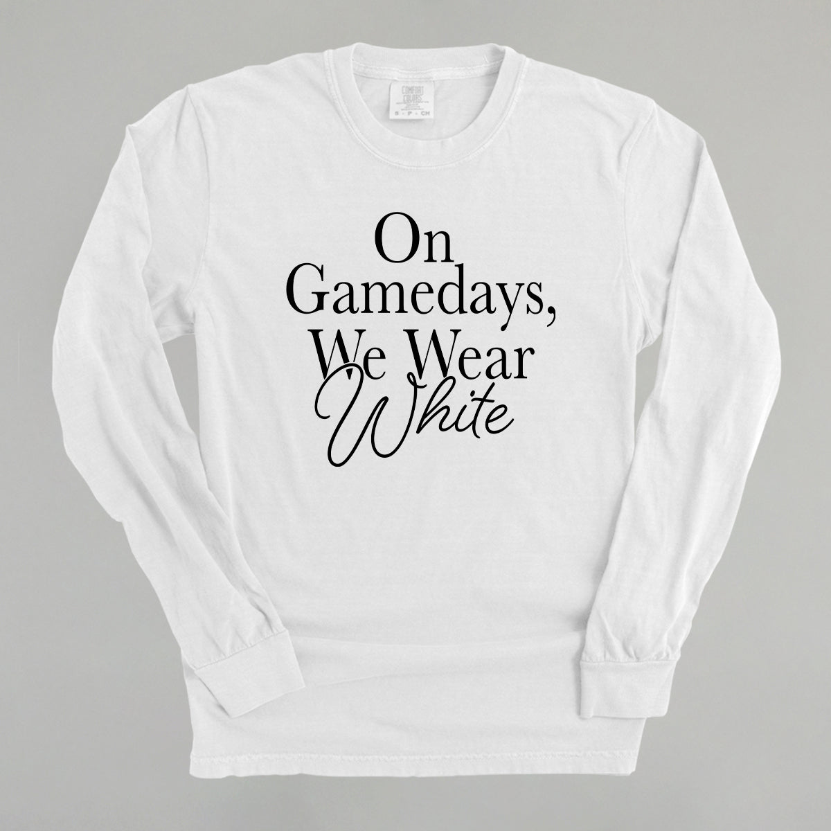 On Game Days We Wear White design on a white Comfort Colors long sleeve tee