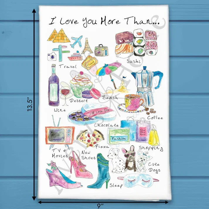 I Love You More Than flour sack dish towel, art by Avery Jackson
