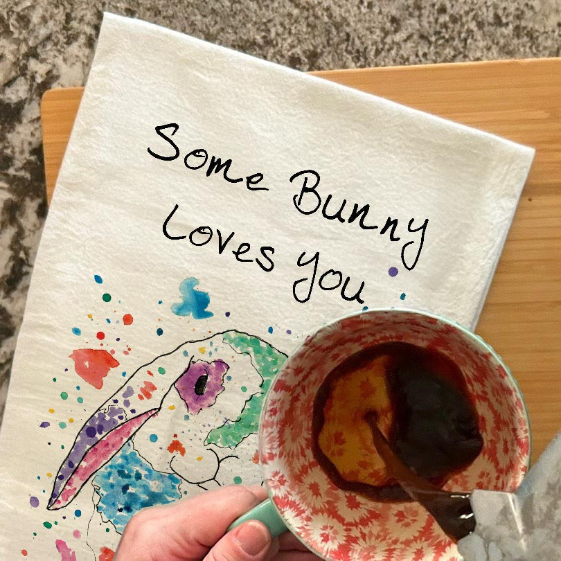 Some Bunny Loves You dish towel, 27x27 flour sack cotton