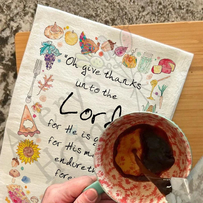 Oh Give Thanks unto the Lord Psalm 107:1 dish towel, 27x27 flour sack cotton