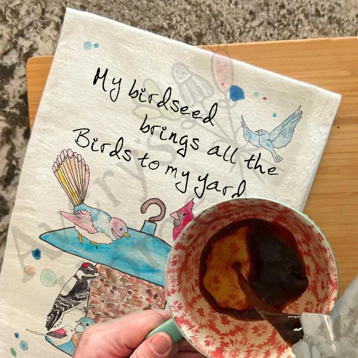 My Birdseed Brings the Birds dish towel, 27x27 flour sack cotton