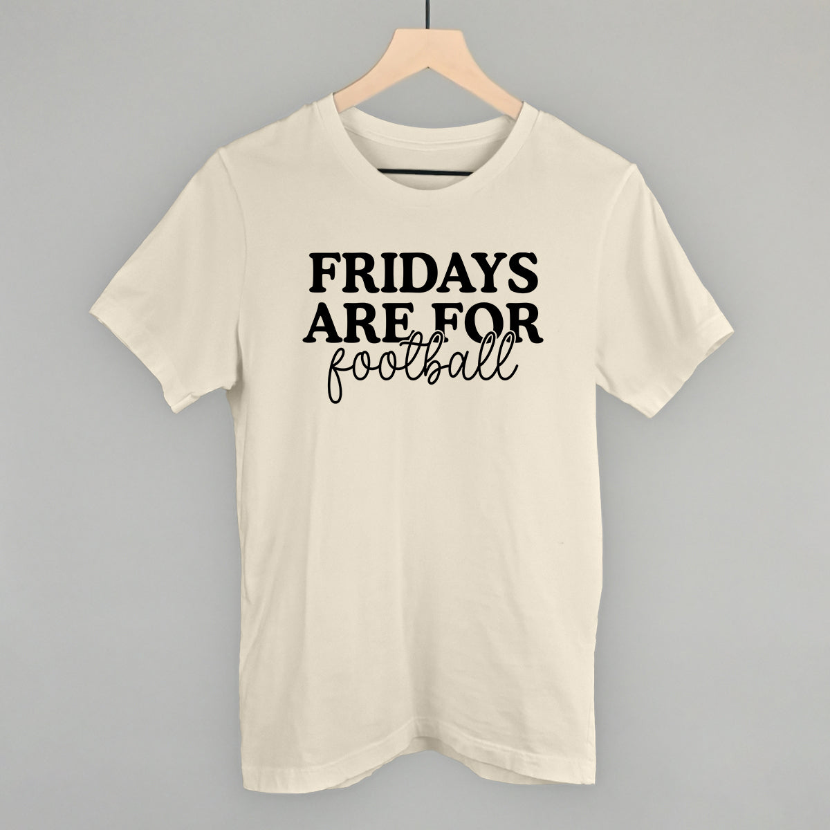 Fridays Are For Football design on a natural cotton tee