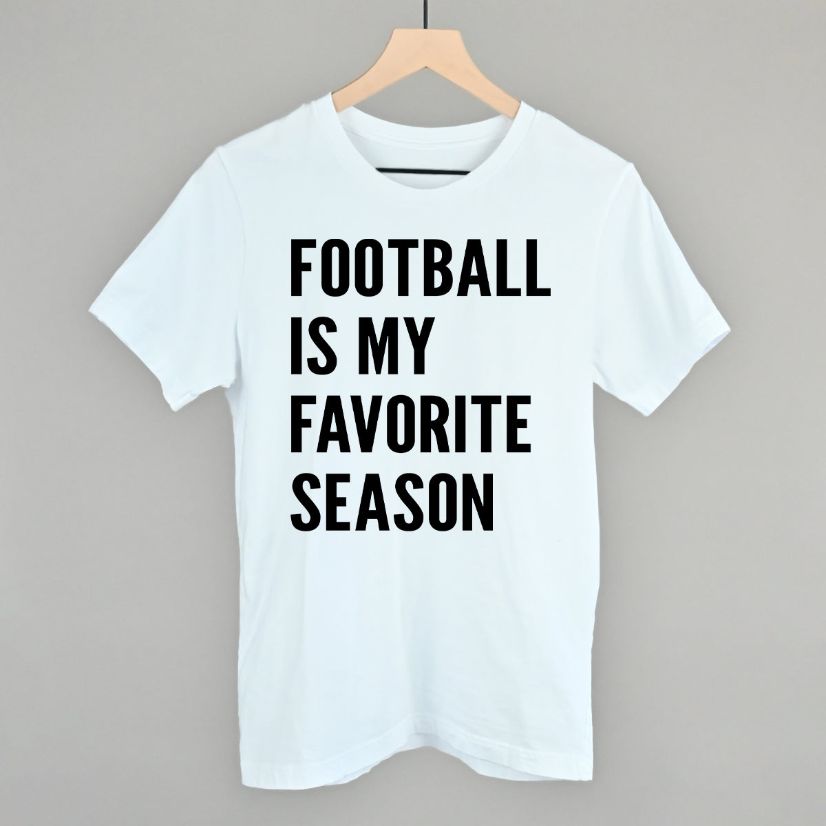 Football Is My Favorite Season design on a white cotton tee