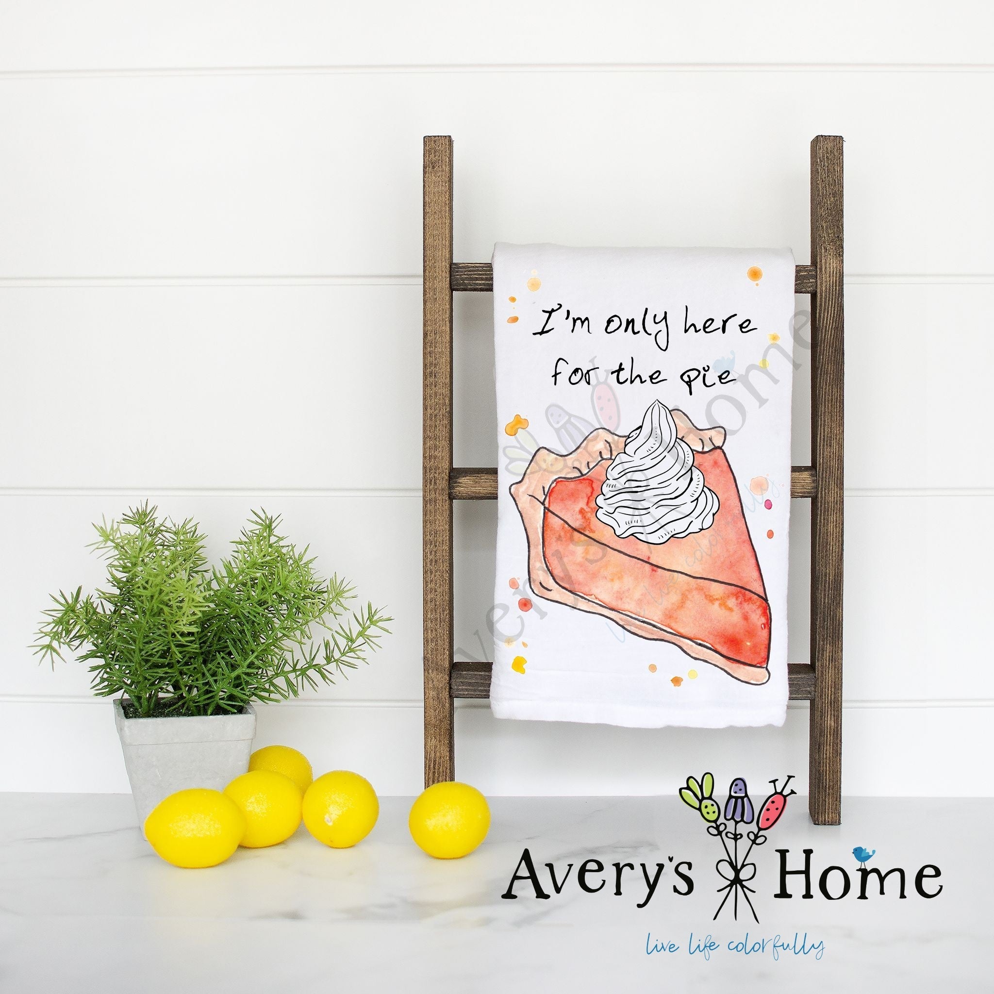 I'm Only Here for the Pie flour sack dish towel, art by Avery Jackson