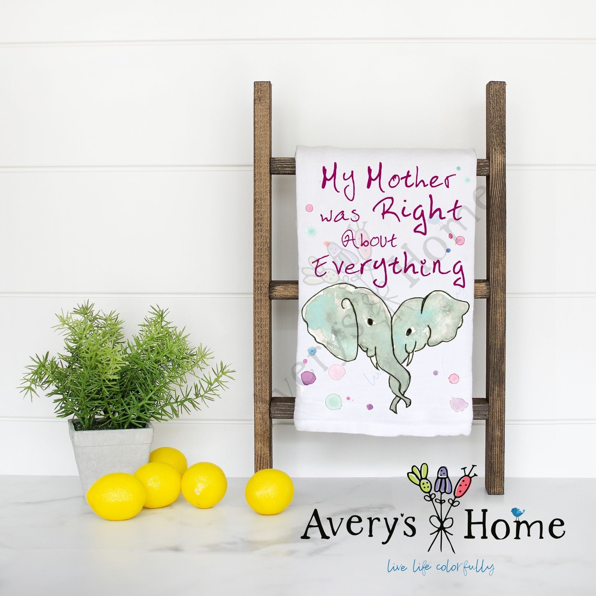 Moms are Always Right Elephant flour sack dish towel, art by Avery Jackson