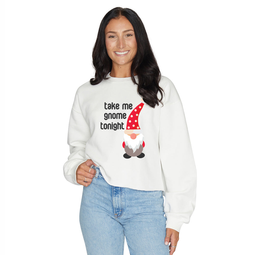 Take Me Gnome Tonight Sweatshirt