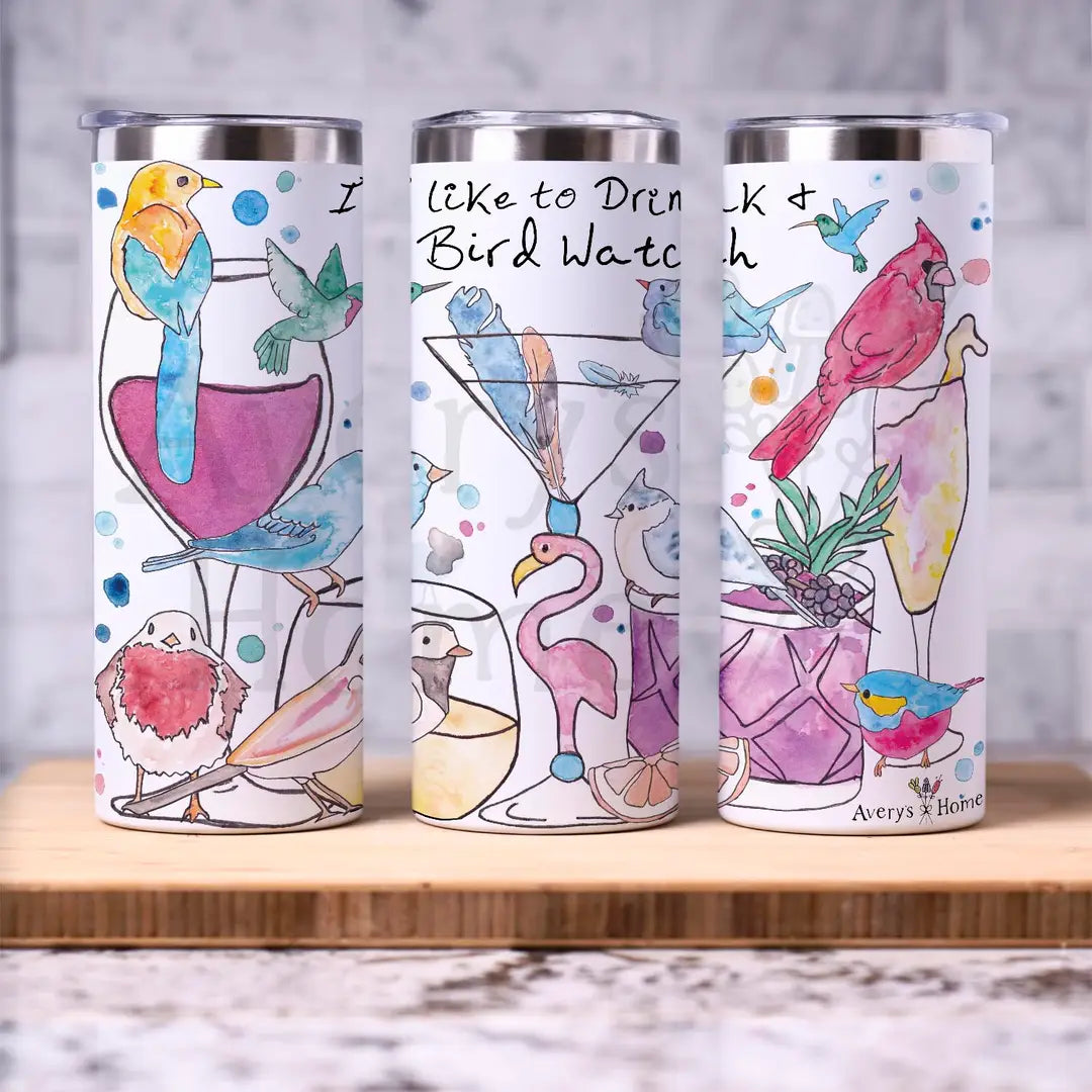 I Like to Drink & Bird Watch 20 oz Skinny Tumbler