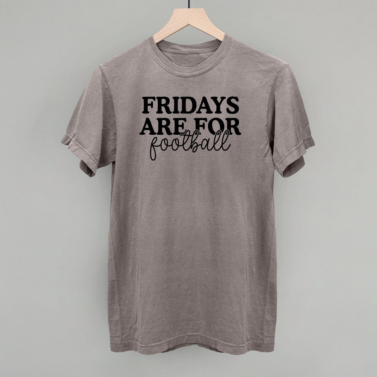 Fridays Are For Football design on a grey Comfort Colors tee