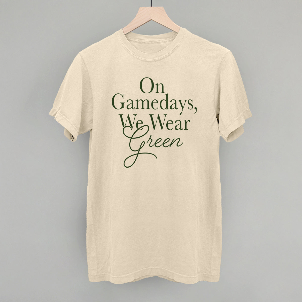 On Gamedays We Wear Green design on an ivory Comfort Colors tee