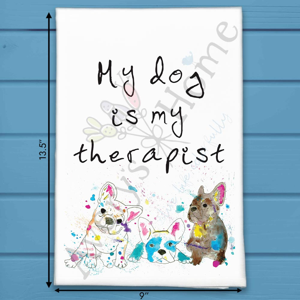 My Dog is My Therapist flour sack dish towel, art by Avery Jackson