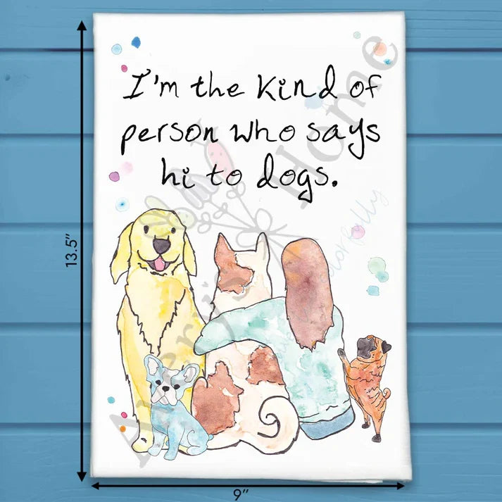 I Say Hi to Dogs flour sack dish towel, art by Avery Jackson