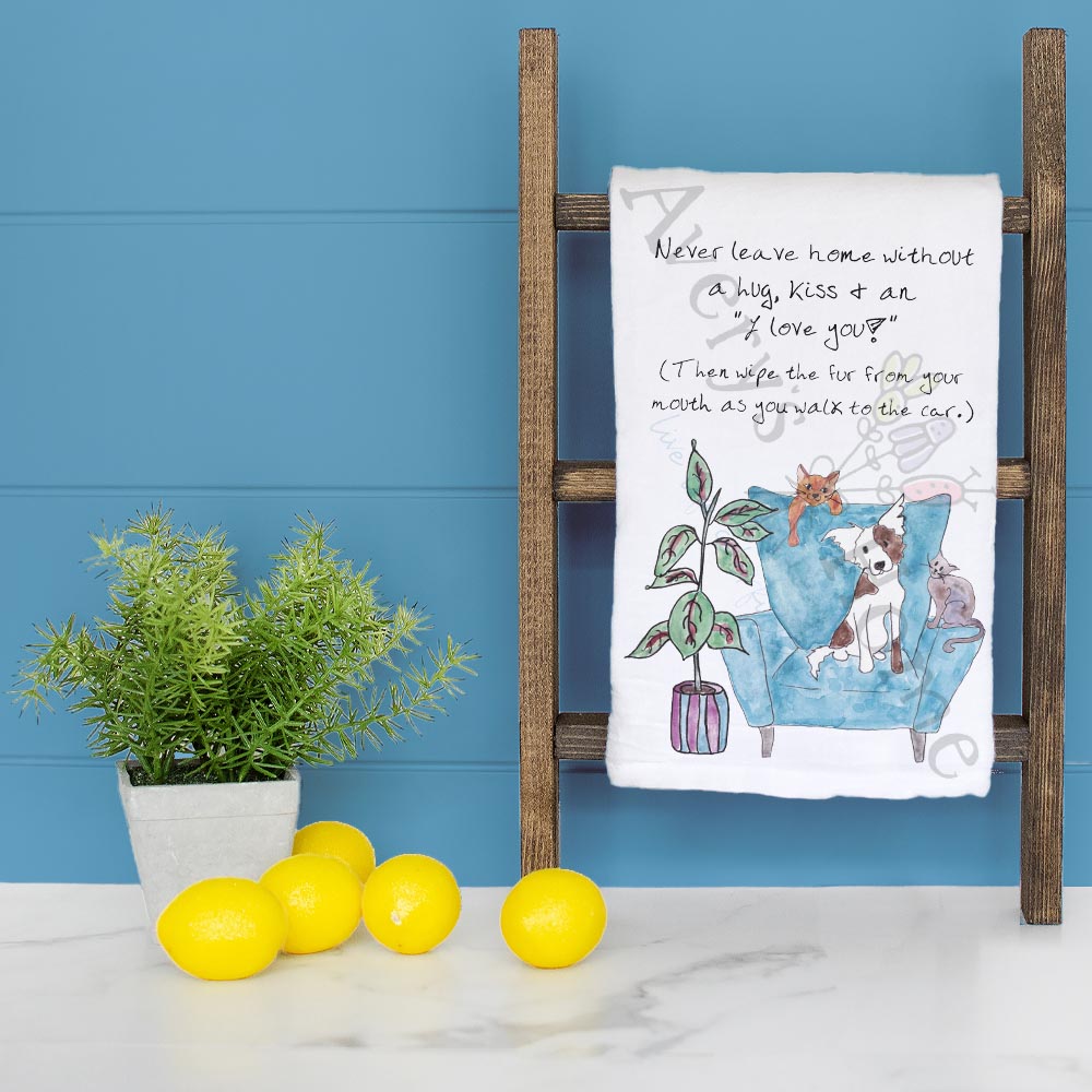 Never Leave Without Goodbye dish towel folded, hemmed on all four sides