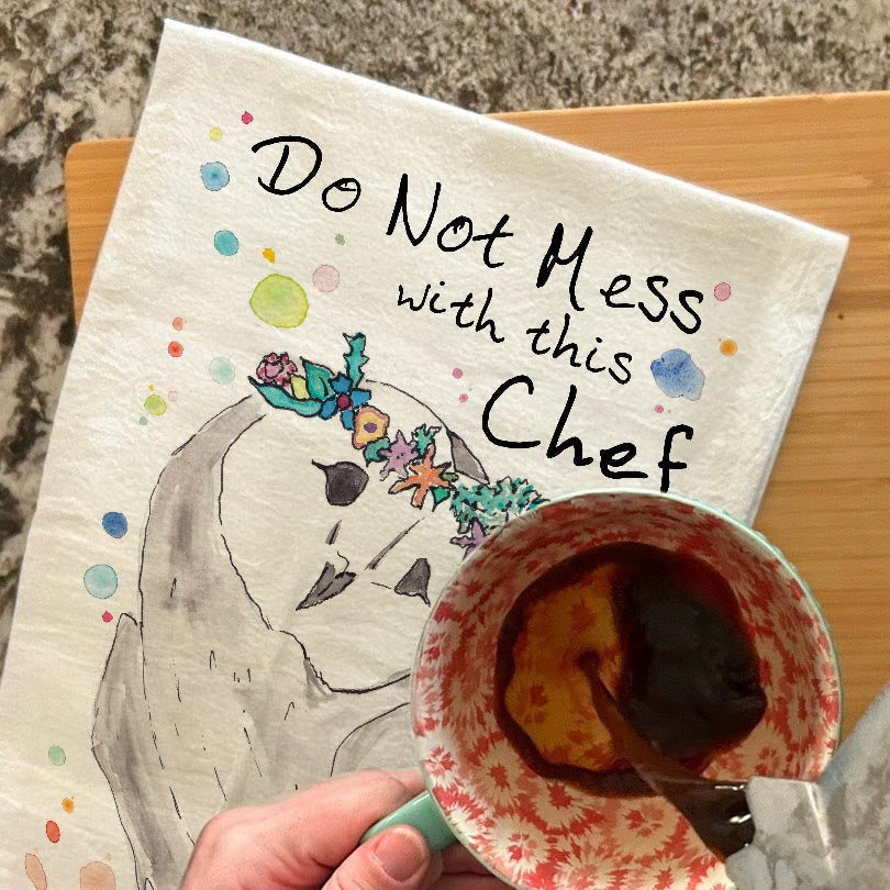 Don't Mess with this Chef dish towel, 27x27 flour sack cotton