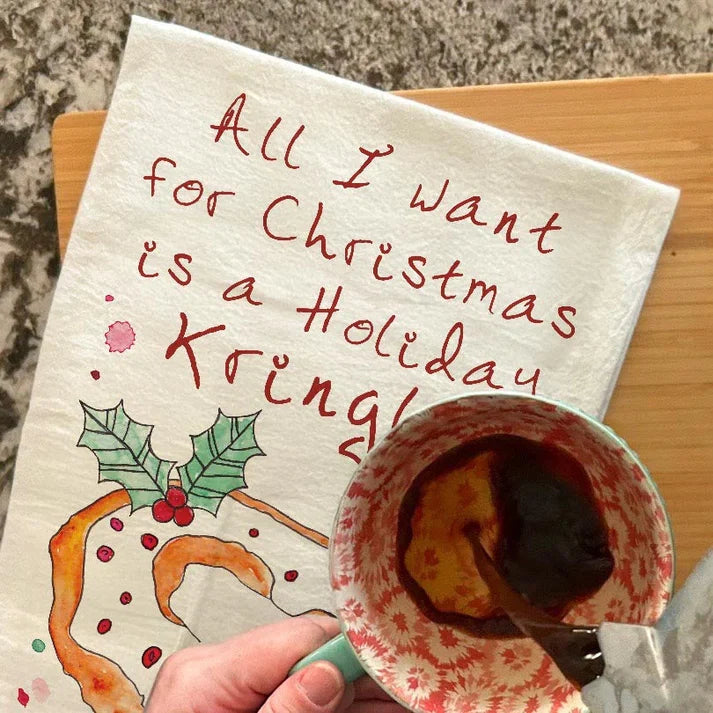 I Want a Holiday Kringle for Christmas dish towel, 27x27 flour sack cotton
