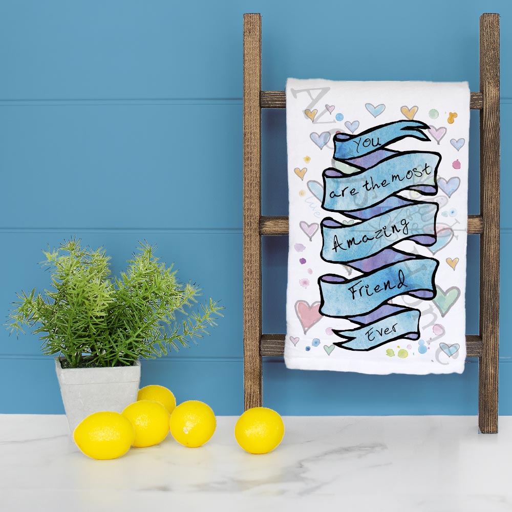You Are an Amazing Friend dish towel folded, hemmed on all four sides