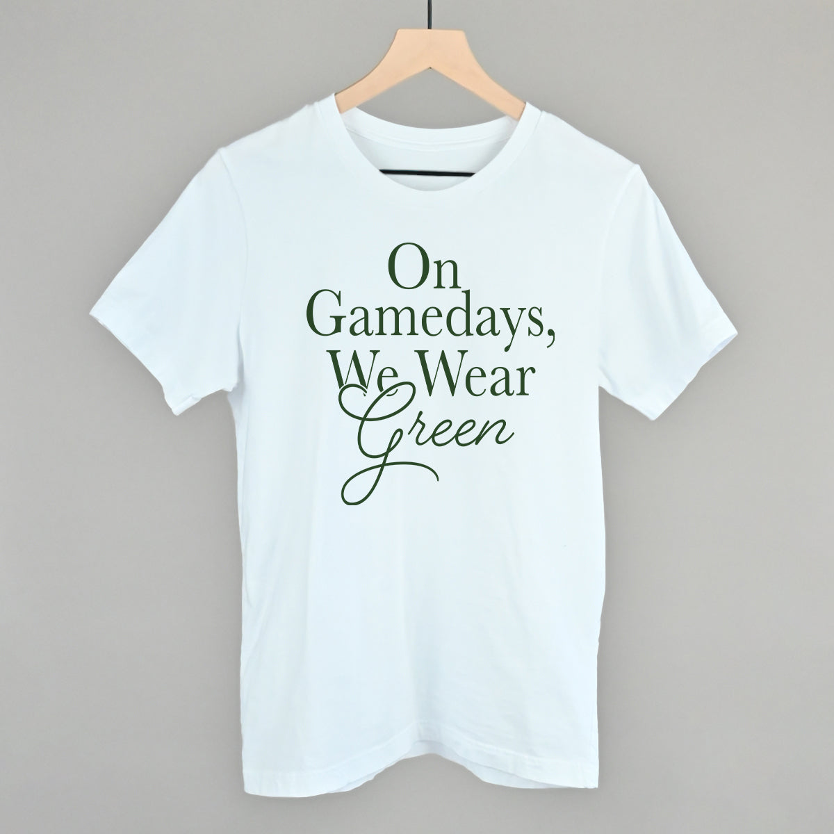 On Gamedays We Wear Green design on a white cotton tee