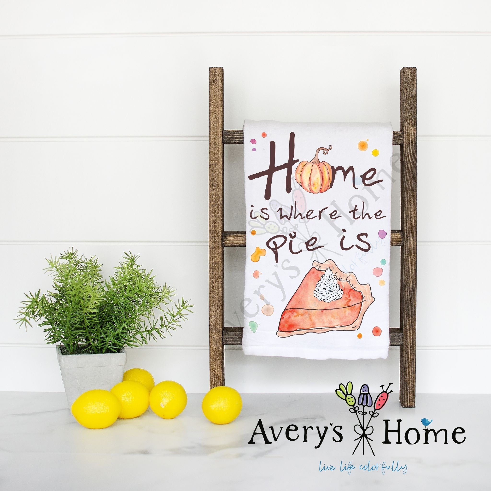 Home is Where the Pie is Thanksgiving flour sack dish towel, art by Avery Jackson