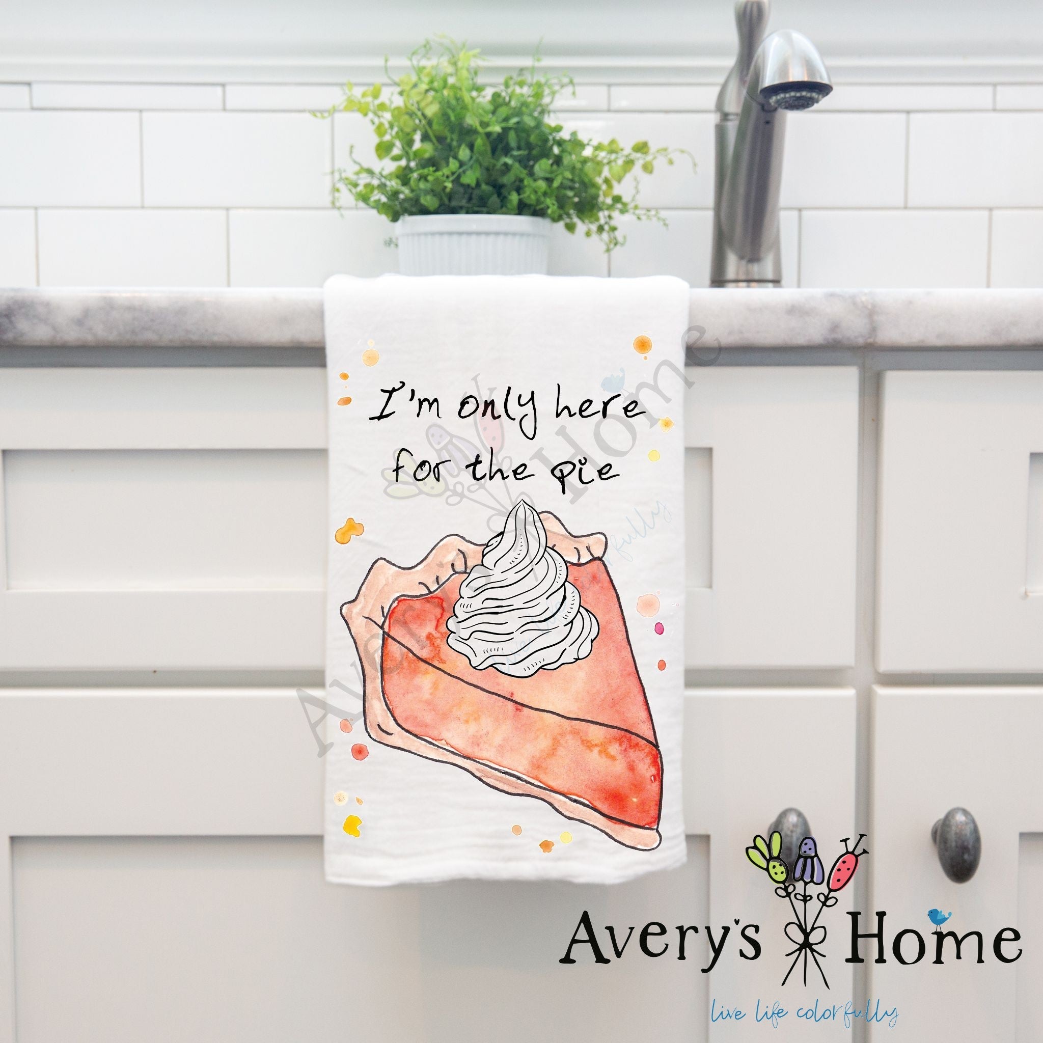 I'm Only Here for the Pie dish towel hanging by kitchen sink